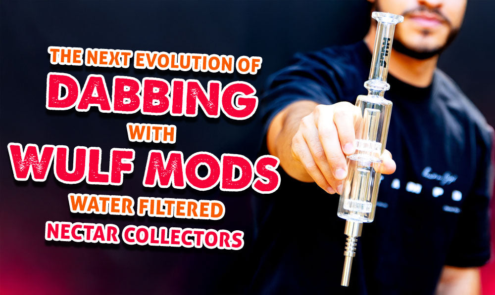 The Next Evolution Of Dabbing With Wulf Mods Water Filtered Nectar Collectors