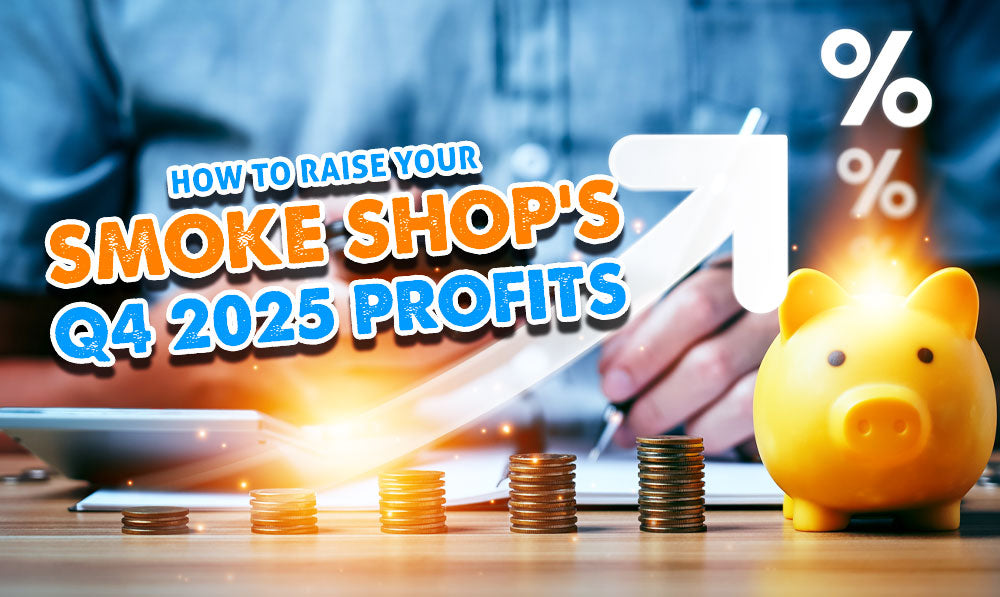 How To Raise Your Smoke Shop's Q4 2025 Profits