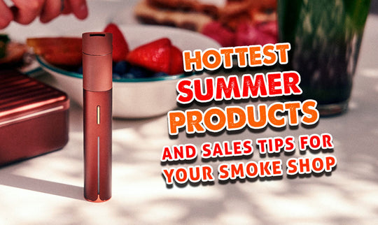 Los mejores productos de verano y consejos de venta para tu tienda de tabaco