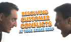 Resolving Customer Conflicts At Your Smoke Shop